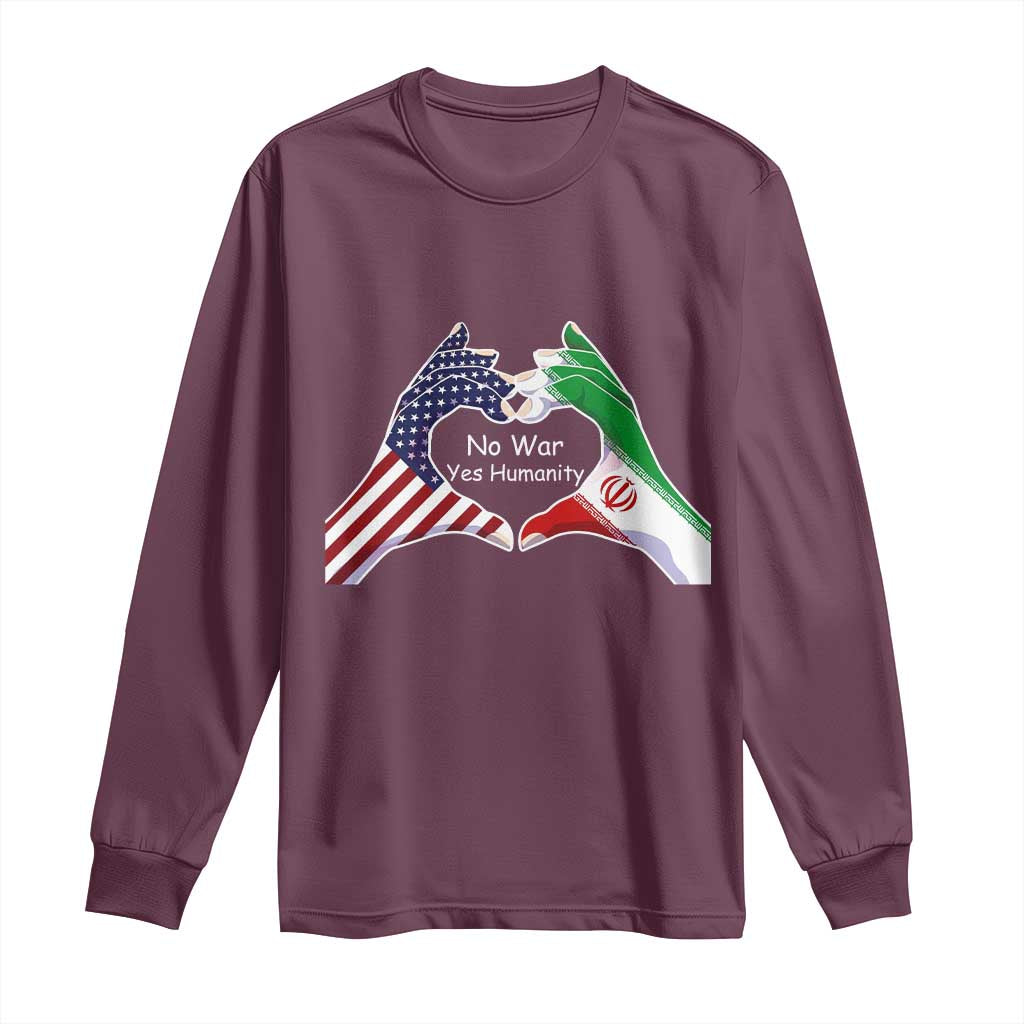 Iran Long Sleeve Shirt No War Yes Hummanity Persian American Flag Heart Political Statement