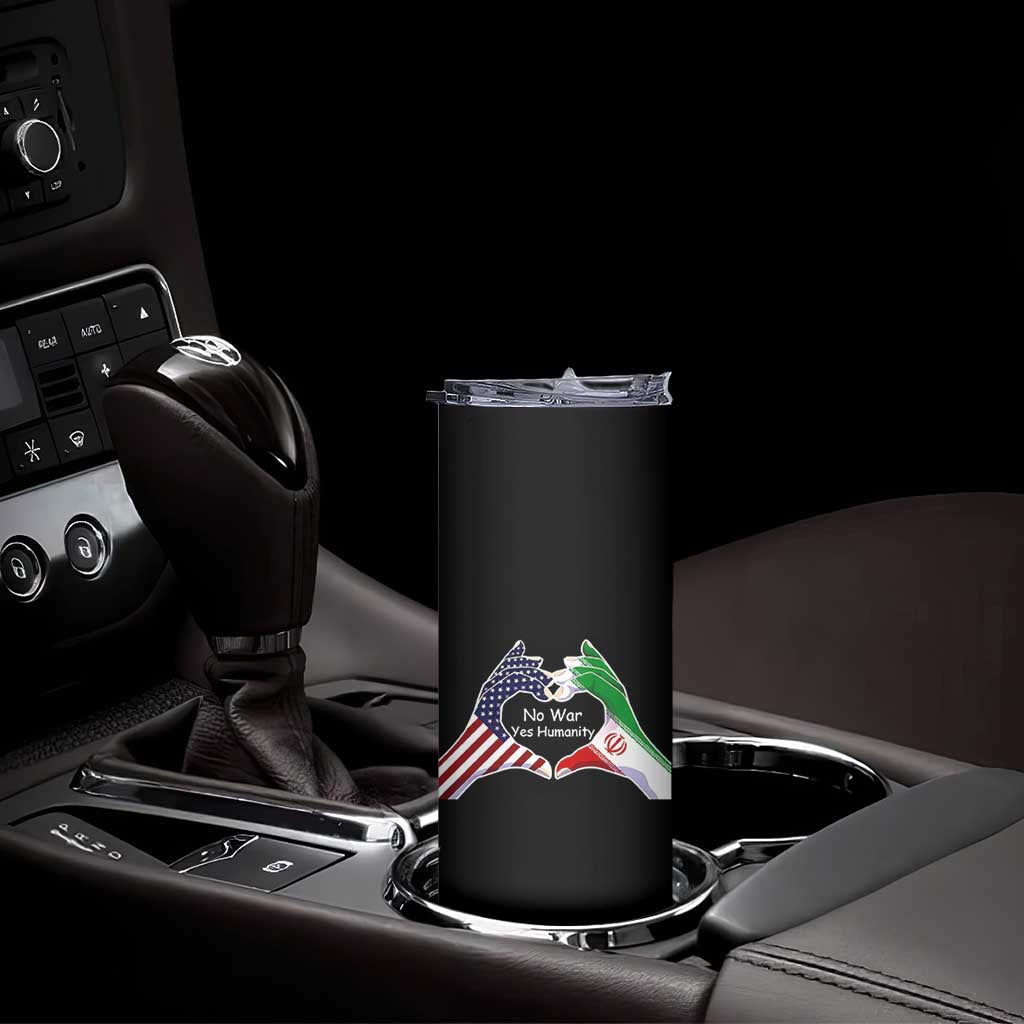 Iran Skinny Tumbler No War Yes Hummanity Persian American Flag Heart Political Statement