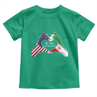 Iran Toddler T Shirt No War Yes Hummanity Persian American Flag Heart Political Statement