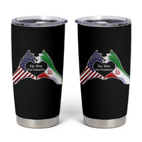 Iran Tumbler Cup No War Yes Hummanity Persian American Flag Heart Political Statement