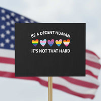 Be A Decent Human It's Not That Hard Protest Sign LGBT Heart Retro Human Rights - Wonder Print Shop