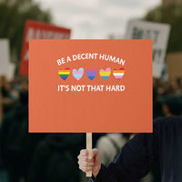 Be A Decent Human It's Not That Hard Protest Sign LGBT Heart Retro Human Rights - Wonder Print Shop