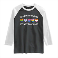 Be A Decent Human It's Not That Hard Raglan Shirt LGBT Heart Retro Human Rights - Wonder Print Shop