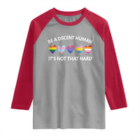 Be A Decent Human It's Not That Hard Raglan Shirt LGBT Heart Retro Human Rights - Wonder Print Shop