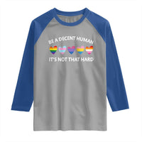 Be A Decent Human It's Not That Hard Raglan Shirt LGBT Heart Retro Human Rights - Wonder Print Shop