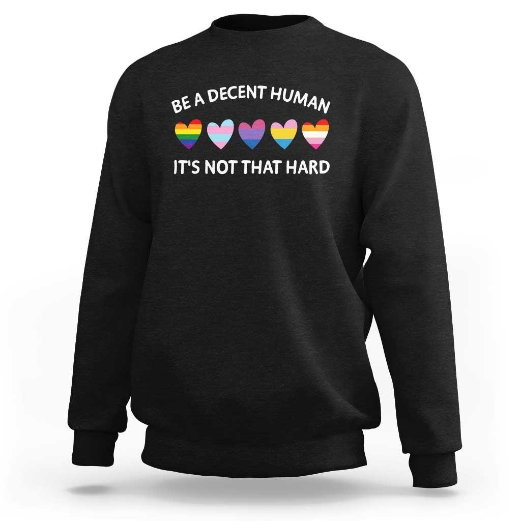 Be A Decent Human It's Not That Hard Sweatshirt LGBT Heart Retro Human Rights - Wonder Print Shop