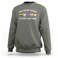 Be A Decent Human It's Not That Hard Sweatshirt LGBT Heart Retro Human Rights - Wonder Print Shop