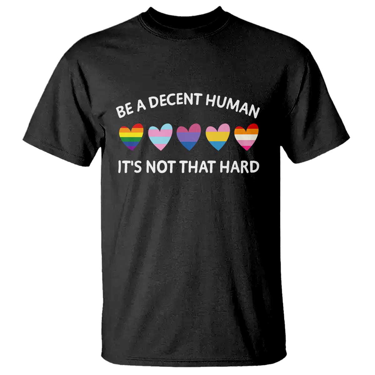Be A Decent Human It's Not That Hard T Shirt LGBT Heart Retro Human Rights - Wonder Print Shop