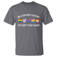 Be A Decent Human It's Not That Hard T Shirt LGBT Heart Retro Human Rights - Wonder Print Shop