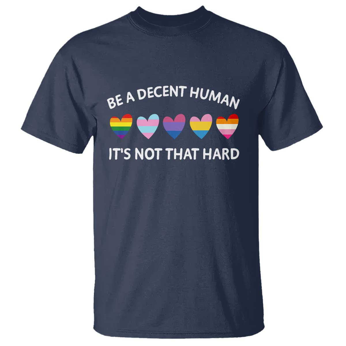 Be A Decent Human It's Not That Hard T Shirt LGBT Heart Retro Human Rights - Wonder Print Shop