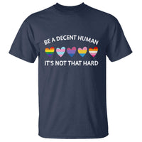 Be A Decent Human It's Not That Hard T Shirt LGBT Heart Retro Human Rights - Wonder Print Shop