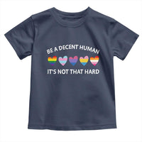 Be A Decent Human It's Not That Hard Toddler T Shirt LGBT Heart Retro Human Rights - Wonder Print Shop