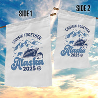 Alaska Cruise Garden Flag Cruisin Together Matching Family Cruise 2025 - Wonder Print Shop