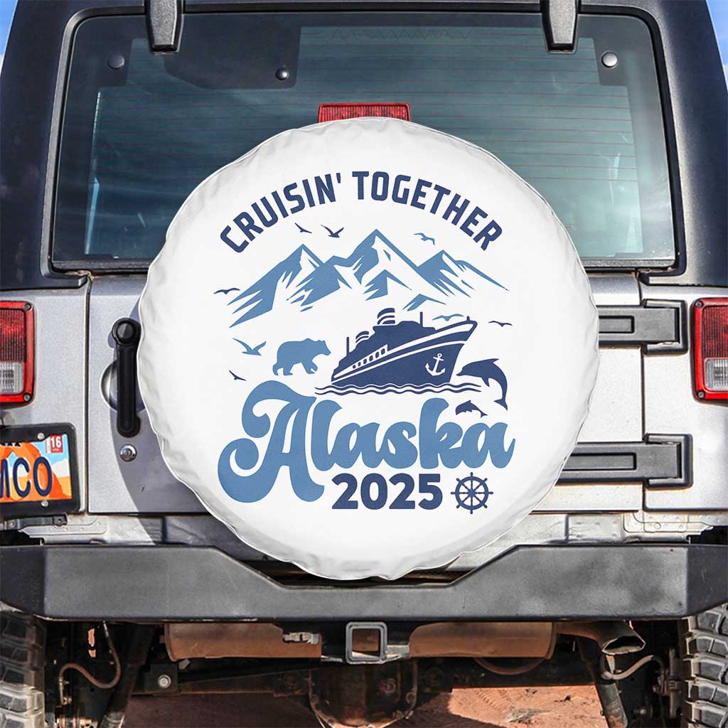 Alaska Cruise Spare Tire Cover Cruisin Together Matching Family Cruise 2025 - Wonder Print Shop