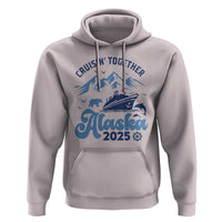 Alaska Cruise Hoodie Cruisin Together Matching Family Cruise 2025 - Wonder Print Shop