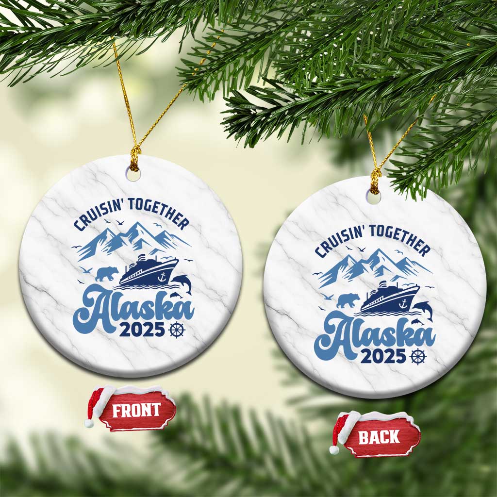 Alaska Cruise Ceramic Ornament Cruisin Together Matching Family Cruise 2025 - Wonder Print Shop