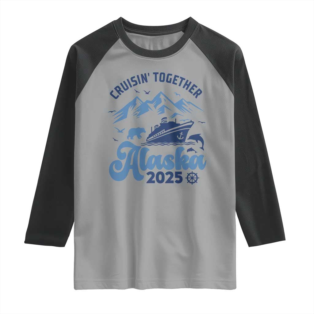 Alaska Cruise Raglan Shirt Cruisin Together Matching Family Cruise 2025 - Wonder Print Shop