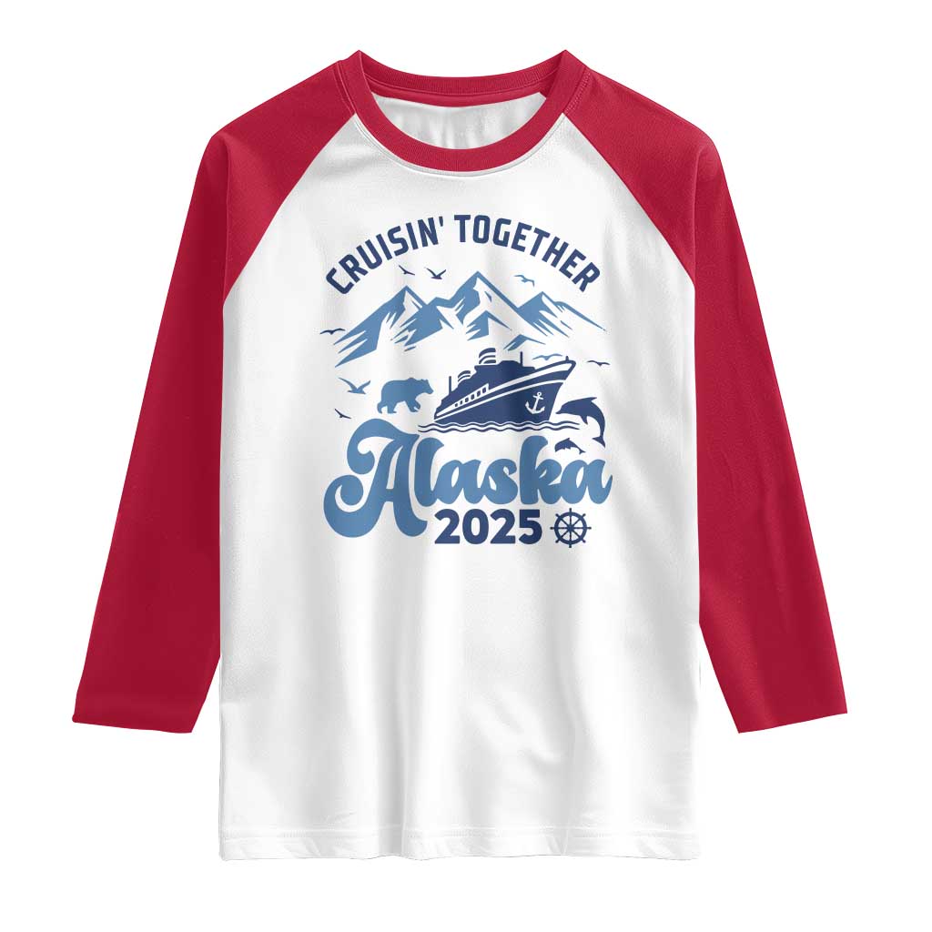 Alaska Cruise Raglan Shirt Cruisin Together Matching Family Cruise 2025 - Wonder Print Shop