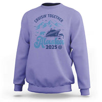 Alaska Cruise Sweatshirt Cruisin Together Matching Family Cruise 2025 - Wonder Print Shop