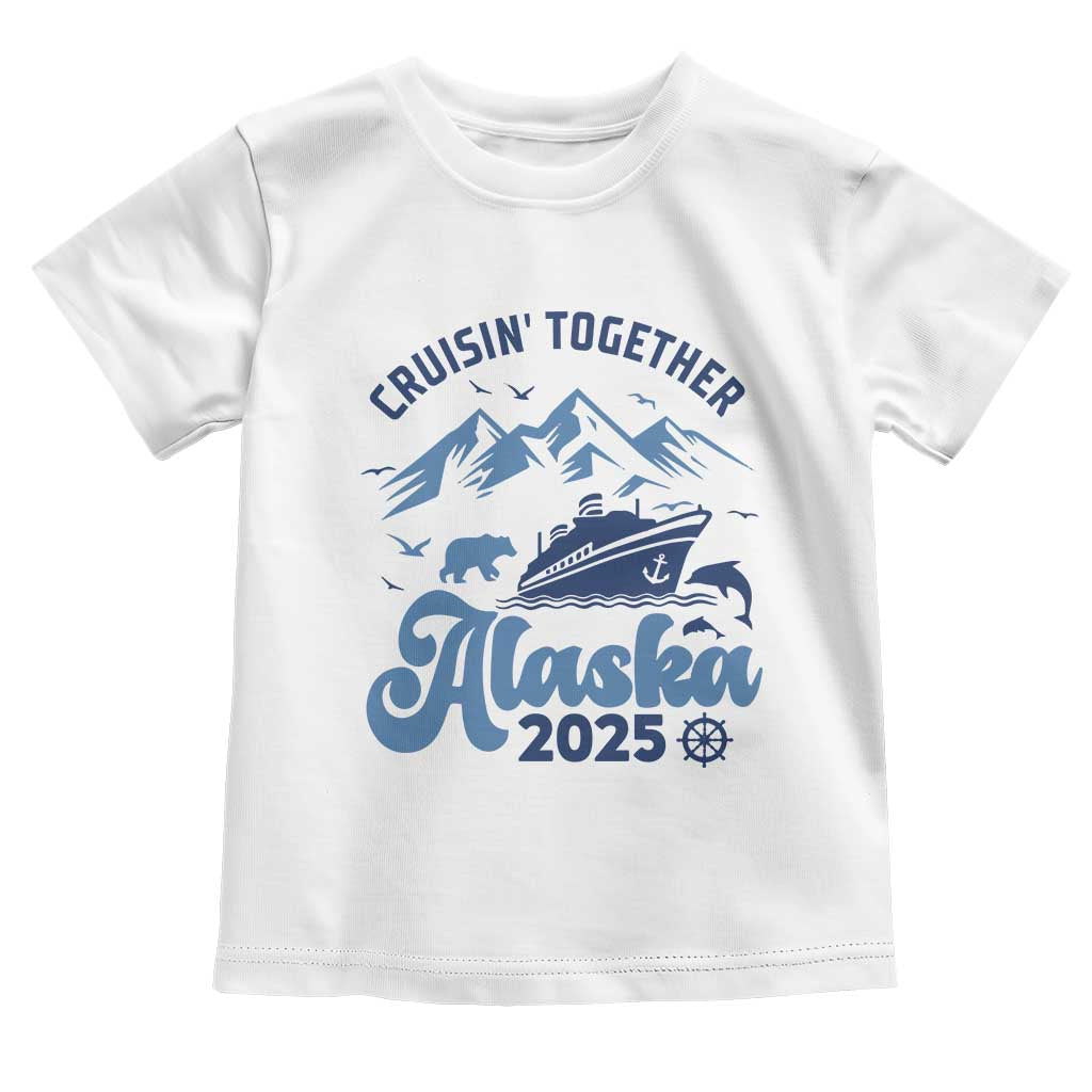 Alaska Cruise Toddler T Shirt Cruisin Together Matching Family Cruise 2025 - Wonder Print Shop