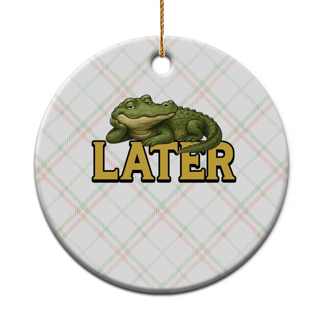 See You Later Alligator Ceramic Ornament Funny Teacher Meme Viral Quote - Wonder Print Shop
