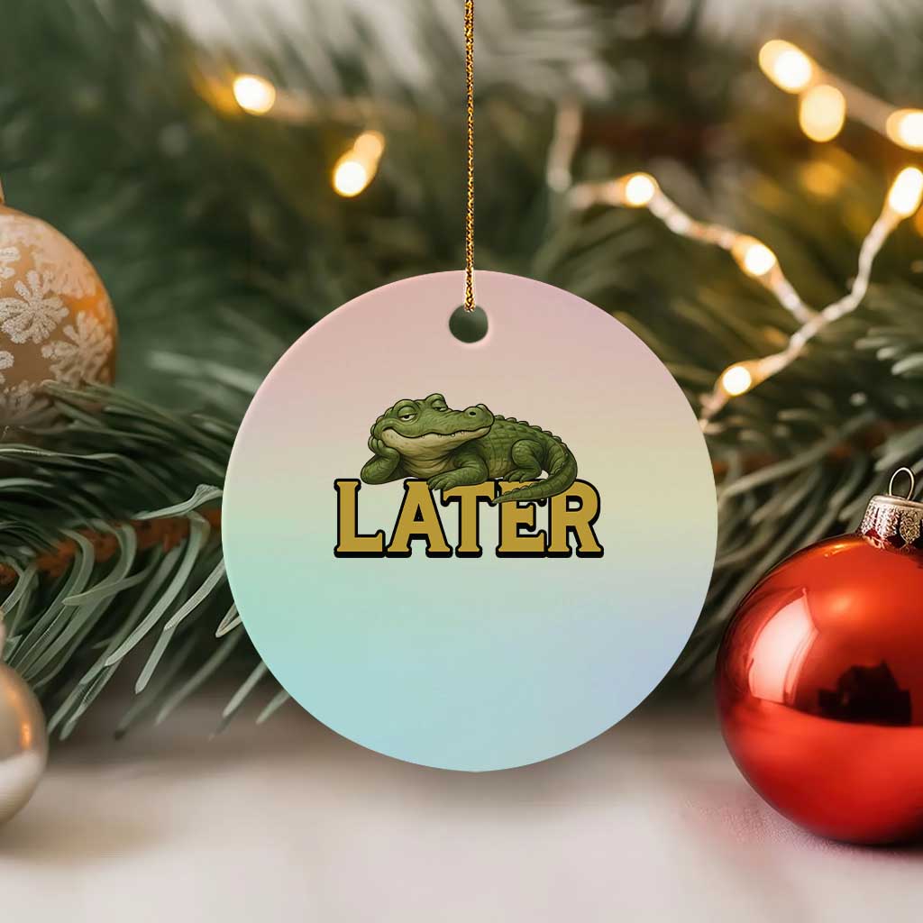 See You Later Alligator Ceramic Ornament Funny Teacher Meme Viral Quote - Wonder Print Shop