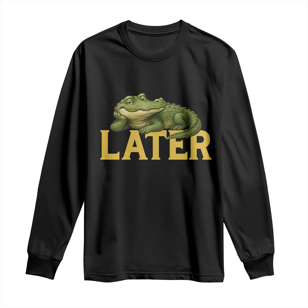 See You Later Alligator Long Sleeve Shirt Funny Teacher Meme Viral Quote - Wonder Print Shop