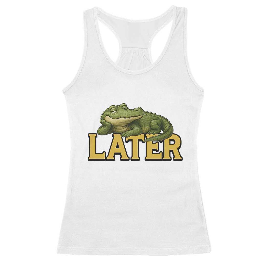 See You Later Alligator Racerback Tank Top Funny Teacher Meme Viral Quote - Wonder Print Shop