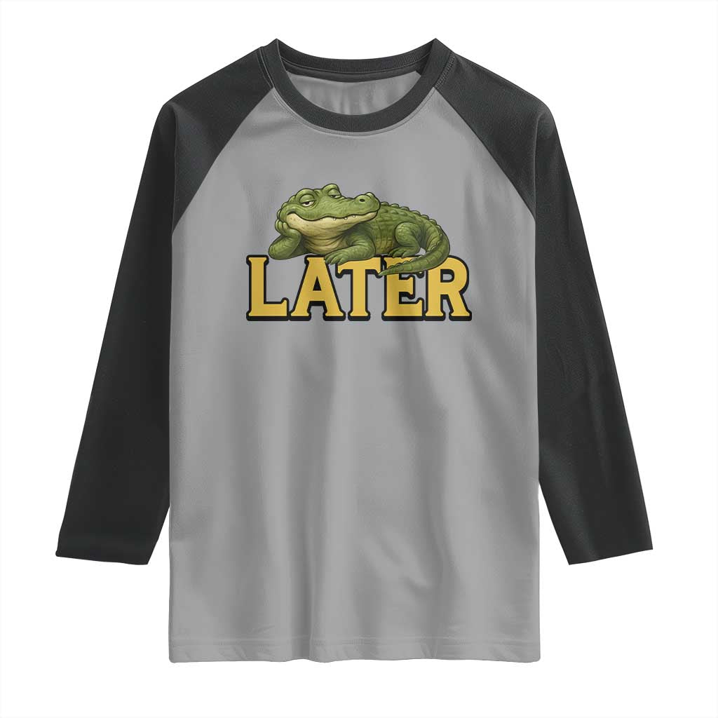 See You Later Alligator Raglan Shirt Funny Teacher Meme Viral Quote - Wonder Print Shop