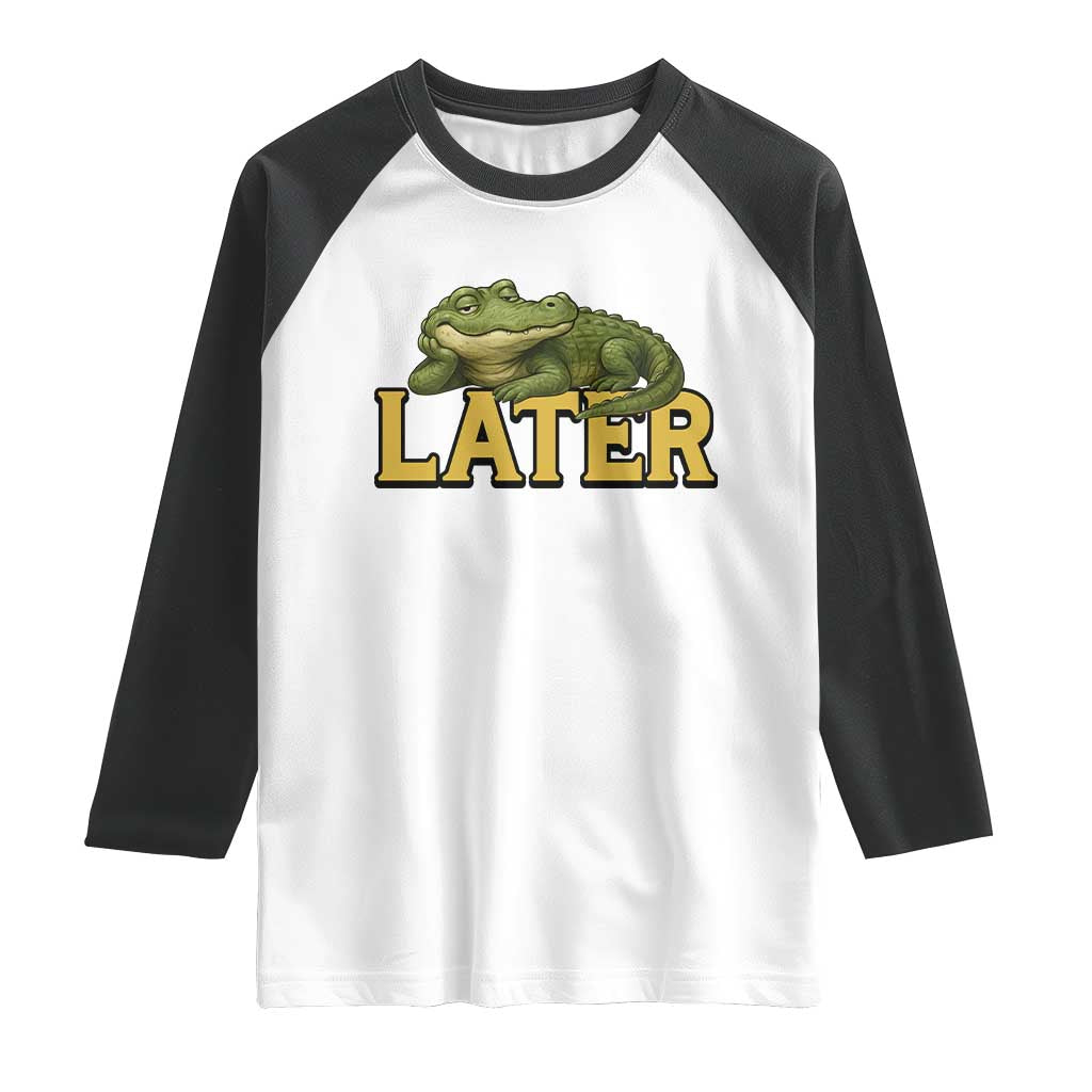 See You Later Alligator Raglan Shirt Funny Teacher Meme Viral Quote - Wonder Print Shop