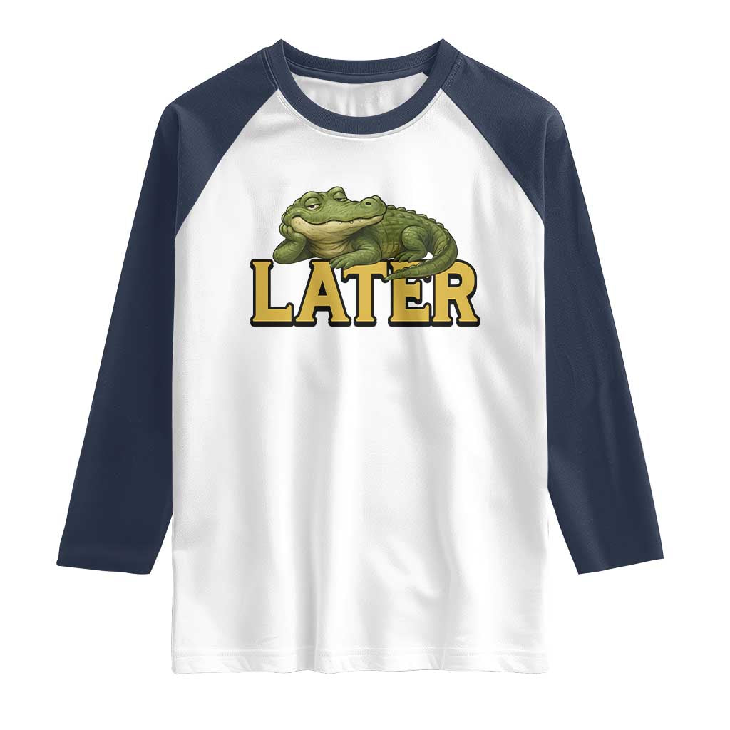 See You Later Alligator Raglan Shirt Funny Teacher Meme Viral Quote - Wonder Print Shop
