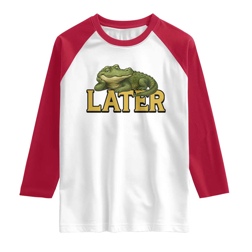 See You Later Alligator Raglan Shirt Funny Teacher Meme Viral Quote - Wonder Print Shop