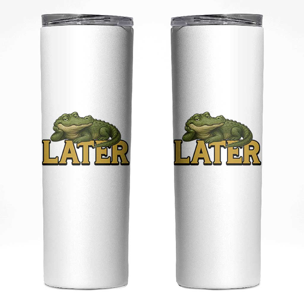 See You Later Alligator Skinny Tumbler Funny Teacher Meme Viral Quote - Wonder Print Shop