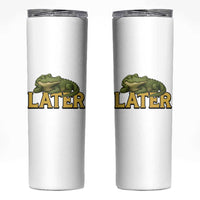 See You Later Alligator Skinny Tumbler Funny Teacher Meme Viral Quote - Wonder Print Shop