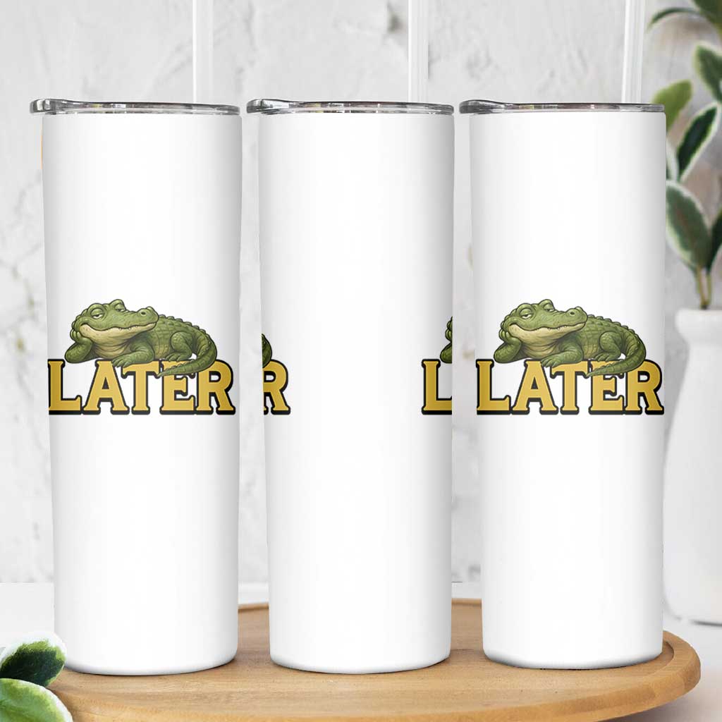 See You Later Alligator Skinny Tumbler Funny Teacher Meme Viral Quote - Wonder Print Shop