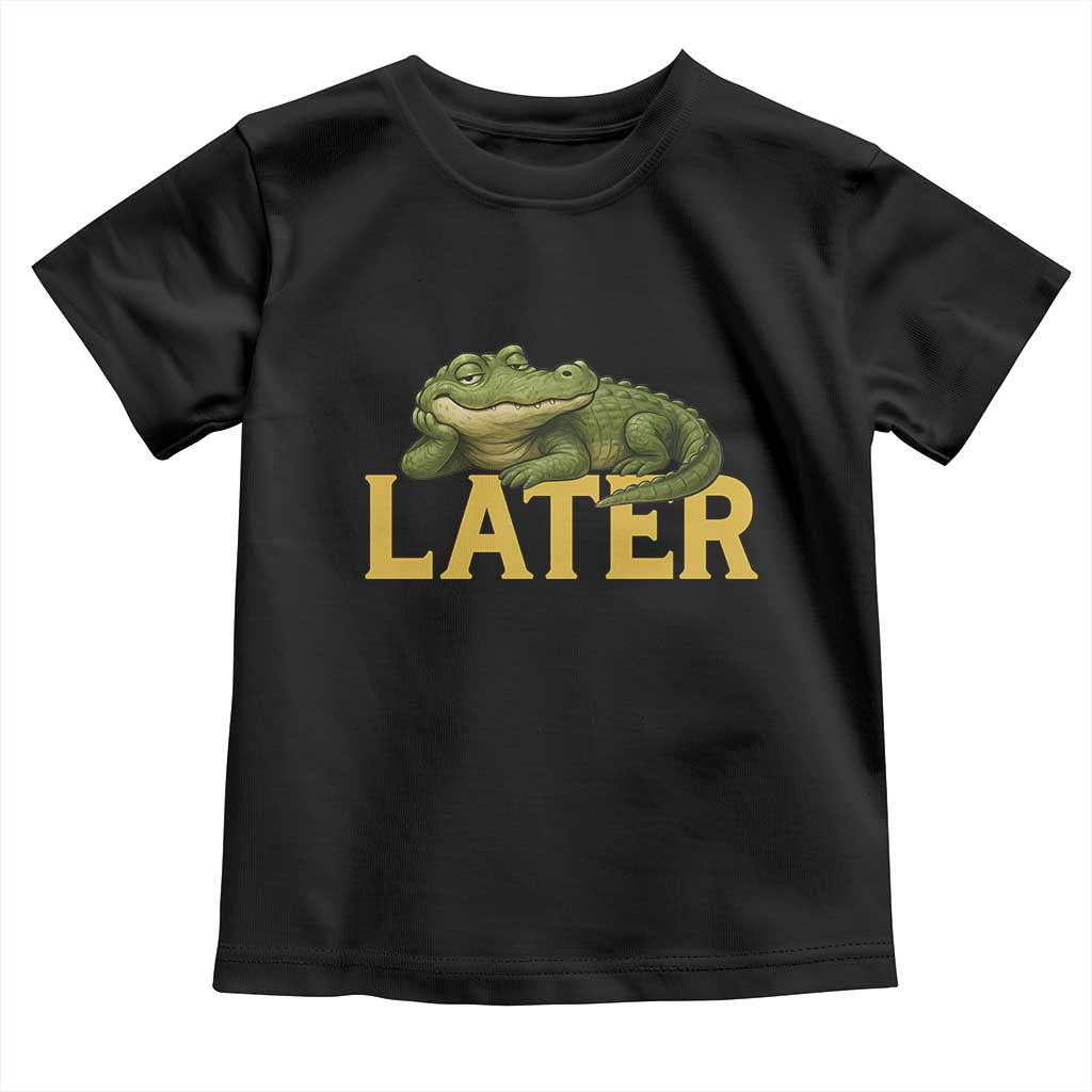 See You Later Alligator Toddler T Shirt Funny Teacher Meme Viral Quote - Wonder Print Shop
