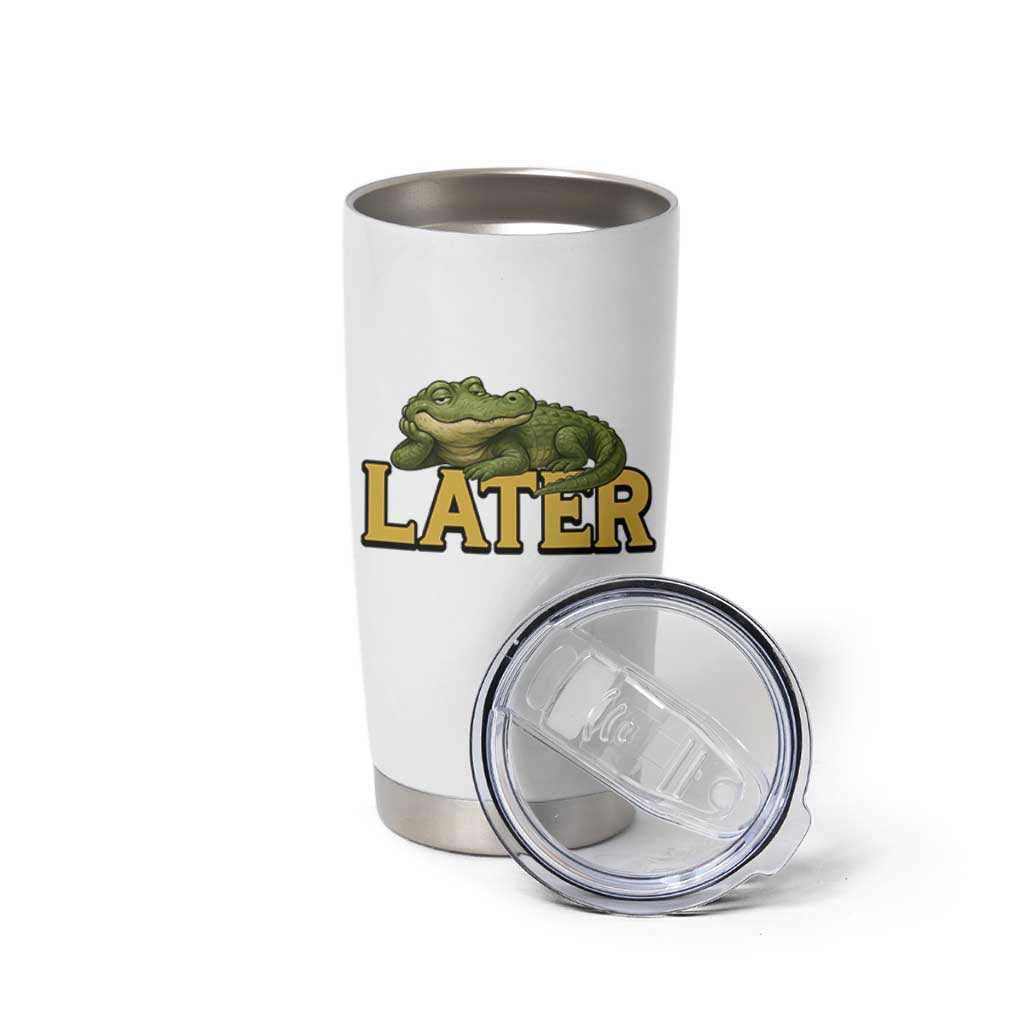 See You Later Alligator Tumbler Cup Funny Teacher Meme Viral Quote - Wonder Print Shop