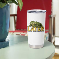 See You Later Alligator Tumbler Cup Funny Teacher Meme Viral Quote - Wonder Print Shop