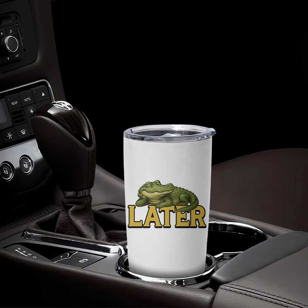 See You Later Alligator Tumbler Cup Funny Teacher Meme Viral Quote - Wonder Print Shop