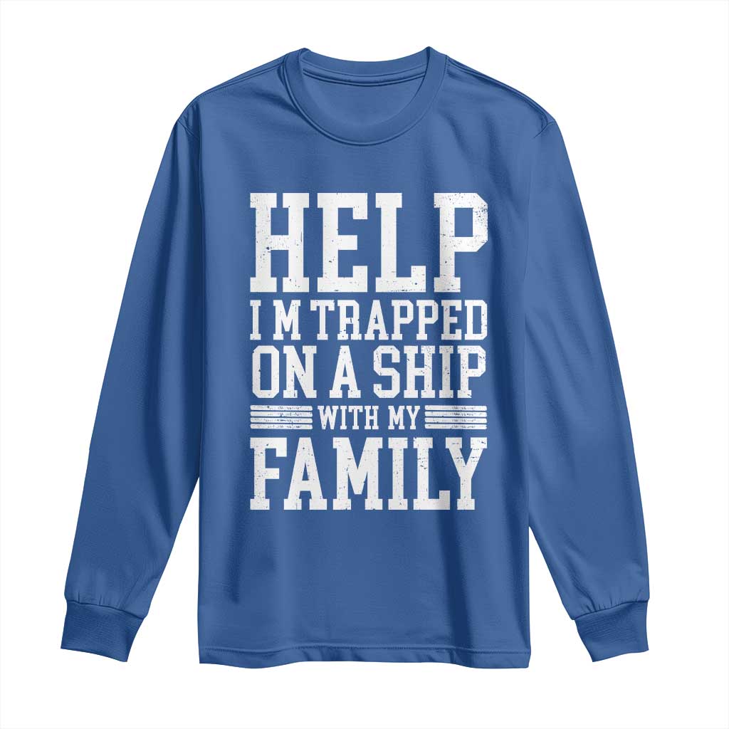 Funny Family Cruise Long Sleeve Shirt Vacation Trip Matching Cruise Ship - Wonder Print Shop