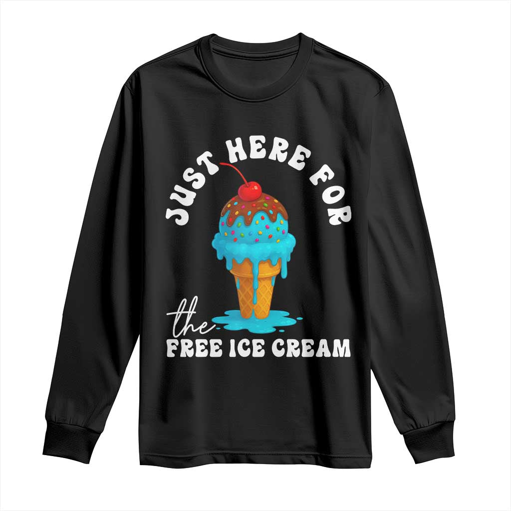 I'm Just Here For The Free Ice Cream Long Sleeve Shirt Funny Cruise Summer Vacation - Wonder Print Shop