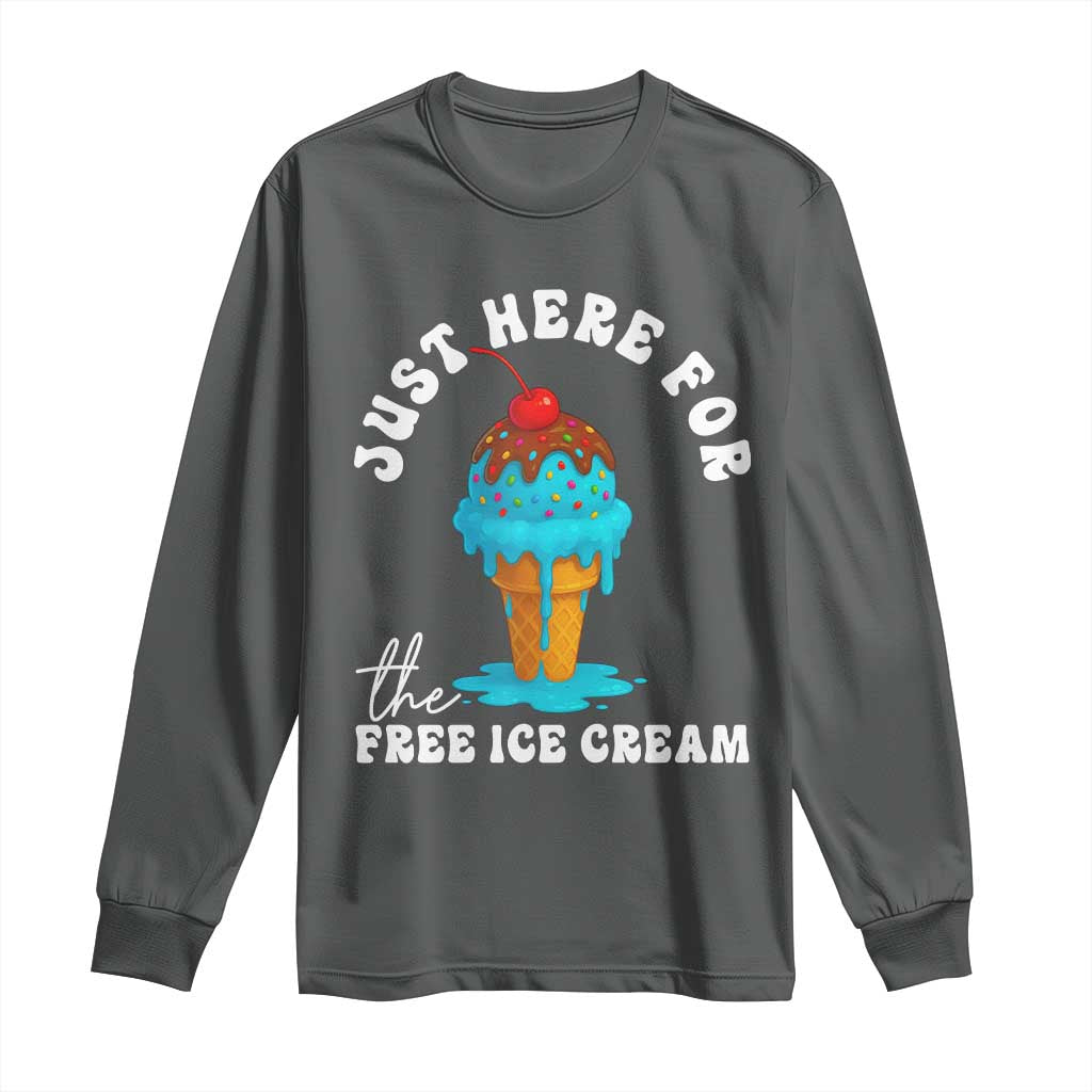 I'm Just Here For The Free Ice Cream Long Sleeve Shirt Funny Cruise Summer Vacation - Wonder Print Shop