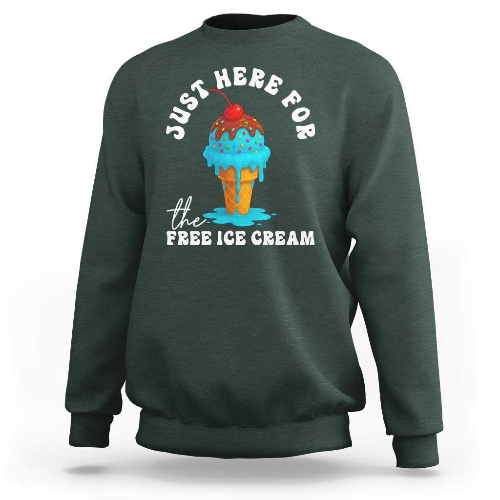I'm Just Here For The Free Ice Cream Sweatshirt Funny Cruise Summer Vacation - Wonder Print Shop