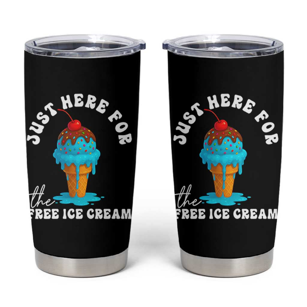 I'm Just Here For The Free Ice Cream Tumbler Cup Funny Cruise Summer Vacation - Wonder Print Shop