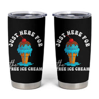 I'm Just Here For The Free Ice Cream Tumbler Cup Funny Cruise Summer Vacation - Wonder Print Shop