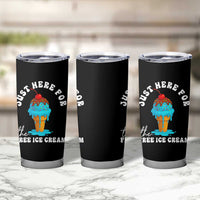 I'm Just Here For The Free Ice Cream Tumbler Cup Funny Cruise Summer Vacation - Wonder Print Shop
