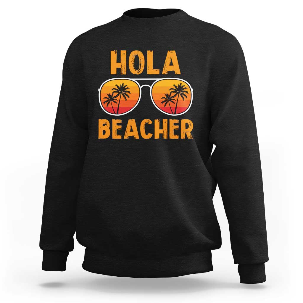 Hola Beaches Sweatshirt Funny Beach Vacation Summer - Wonder Print Shop