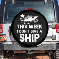 Funny Cruise Spare Tire Cover This Week I Dont Give a Ship - Wonder Print Shop