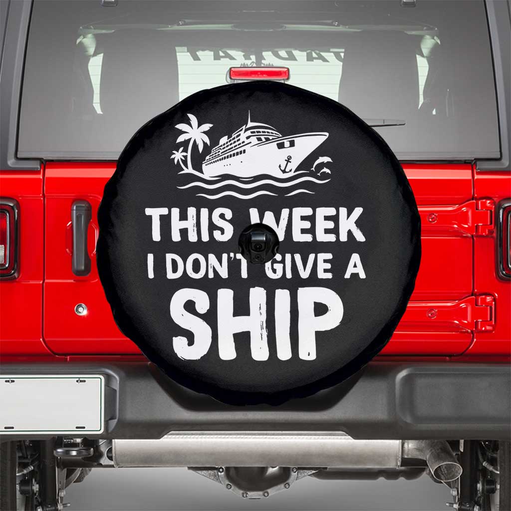 Funny Cruise Spare Tire Cover This Week I Dont Give a Ship - Wonder Print Shop