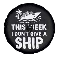 Funny Cruise Spare Tire Cover This Week I Dont Give a Ship - Wonder Print Shop